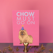 Carte Postale Chow-Chow - Chow must go on