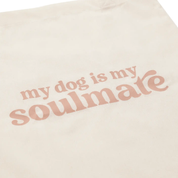 Tote bag - My dog is my soulmate