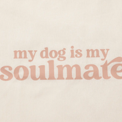 Tote bag - My dog is my soulmate