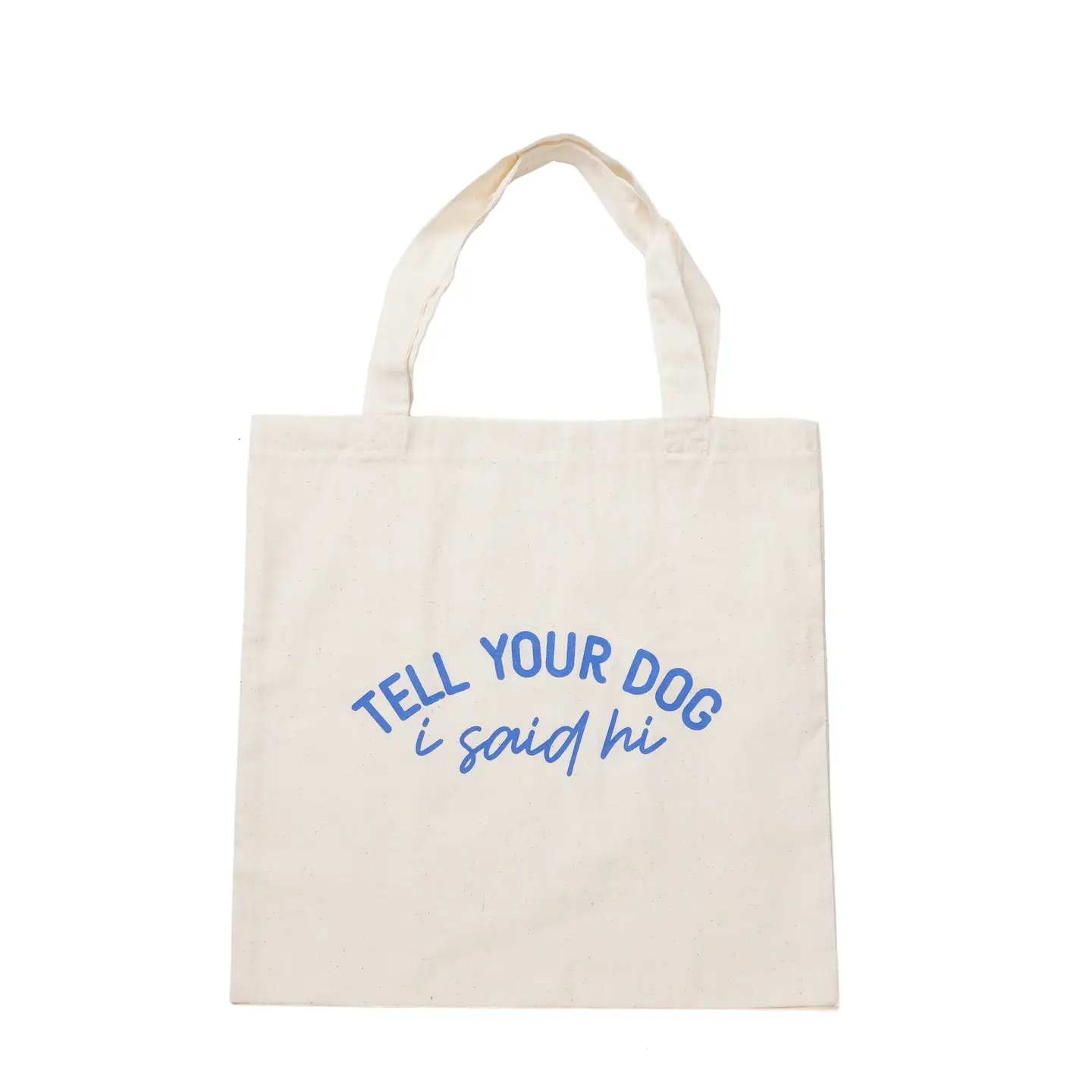 Tote bag - Tell your dog I said hi